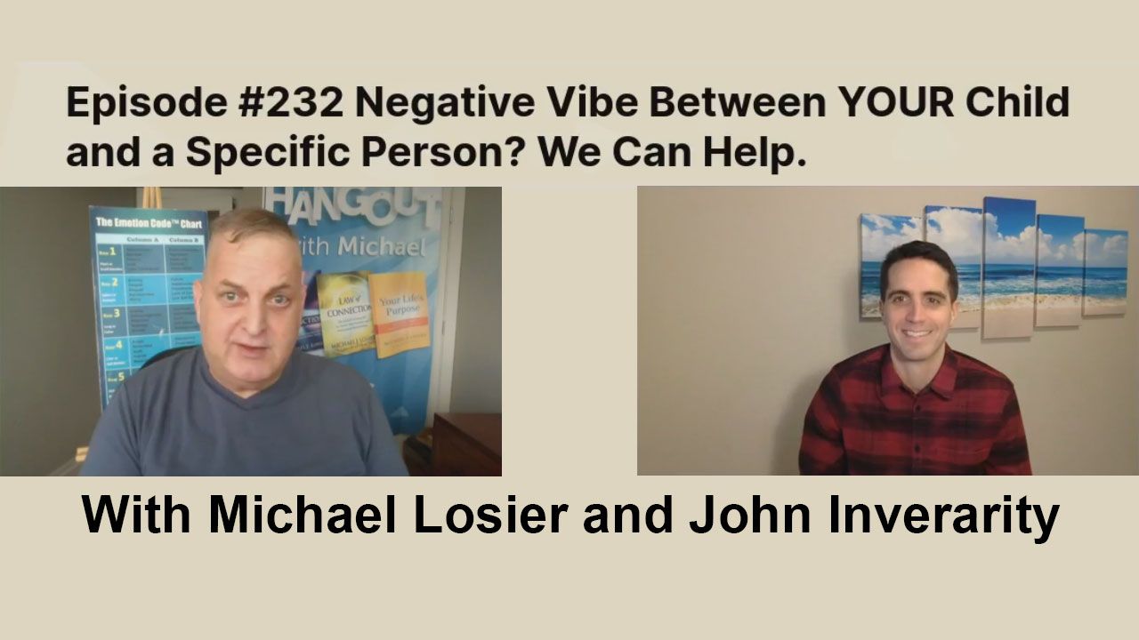 Episode #232 Negative Vibe Between YOUR Child  and a Specific Person- We Can Help