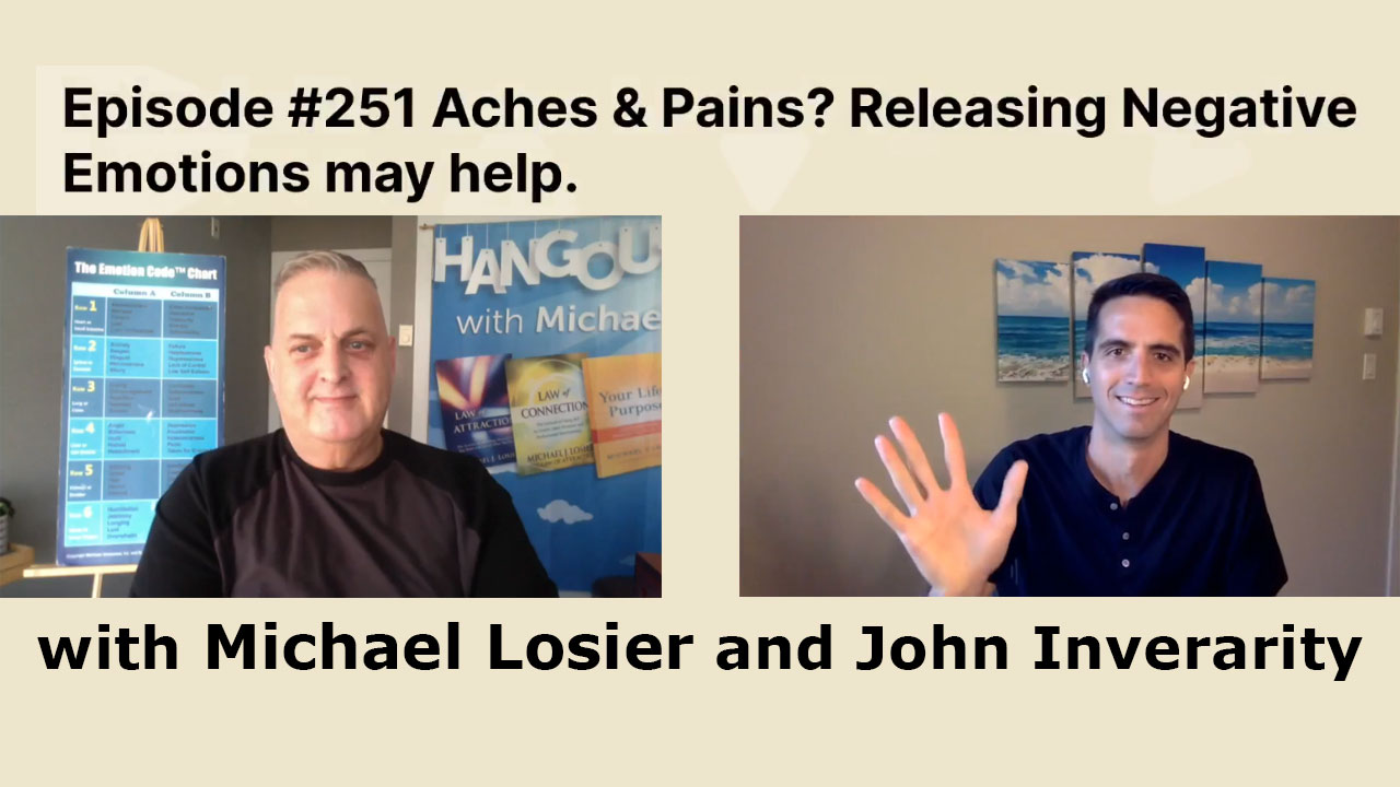 Episode #251 Aches & Pains? Releasing Negative Emotions can help