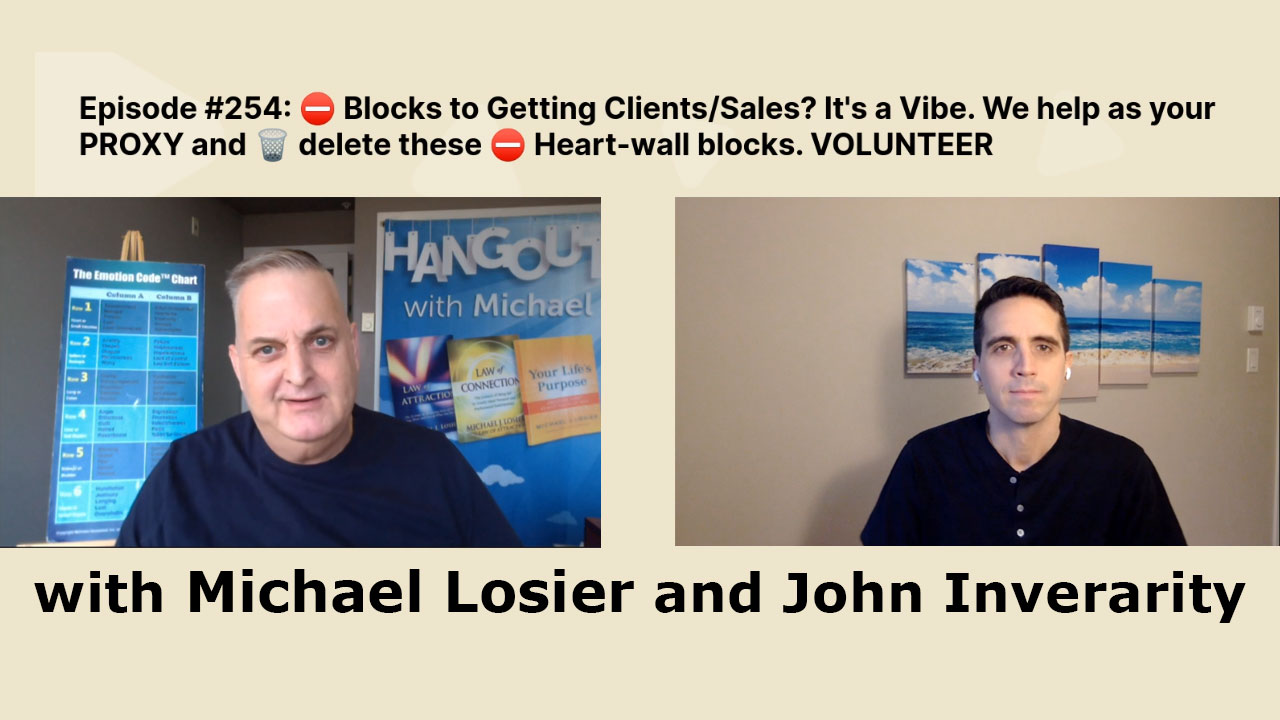 Episode #254: Blocks to Getting Clients/Sales? It’s a Vibe. We help as your PROXY and delete these Heart-wall blocks