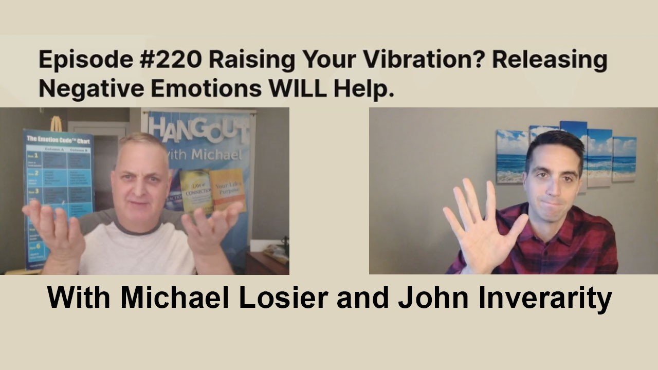 EPISODE #220: Raising Your Vibration? Releasing Negative Emotions Will Help