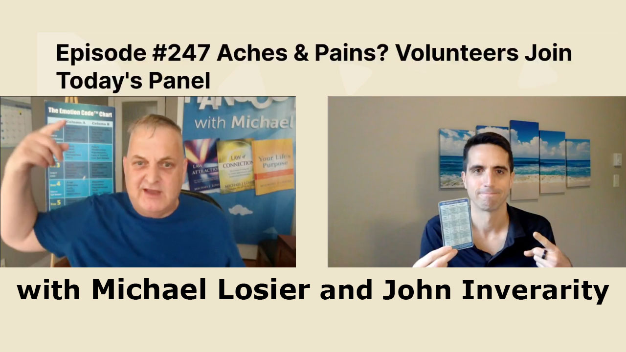 Episode #247 A Volunteer joins us LIVE for aches and pain release
